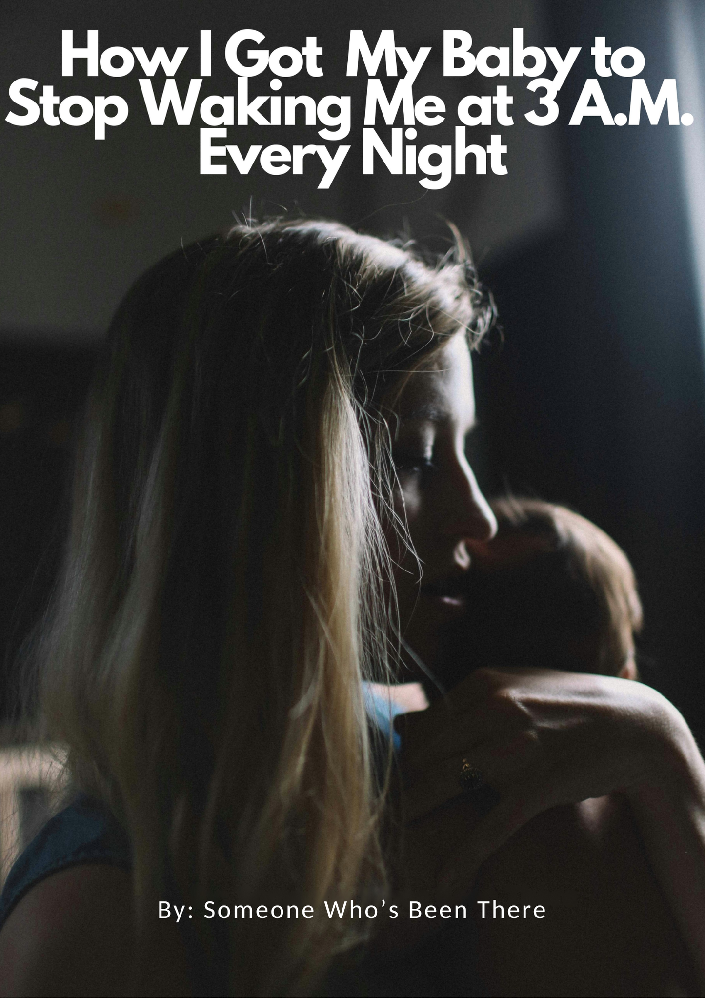 How I Got  My Baby to Stop Waking Me at 3 A.M. Every Night