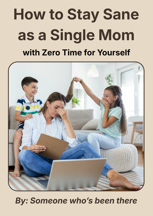 How to Stay Sane as a Single Mom with Zero Time for Yourself